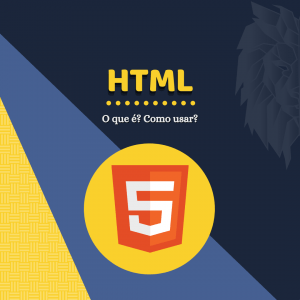 O que é HTML e como usar