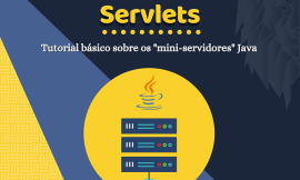 O que são Servlets em Java