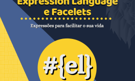 O que é Expression Language e Facelets em Java