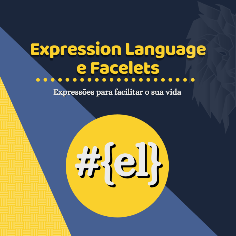 Leia mais sobre o artigo O que é Expression Language e Facelets em Java