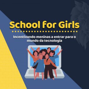 Leia mais sobre o artigo School for Girls – Incentivando meninas a entrar no mundo da informática