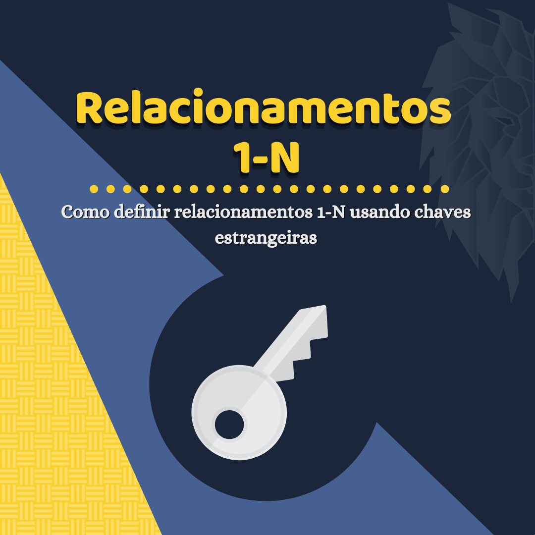 Você está visualizando atualmente Como criar relacionamento 1-N no banco