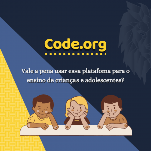 Leia mais sobre o artigo Usar o code.org vale a pena?