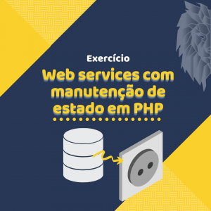 Criando Web Services com manutenção de estado em PHP