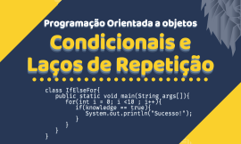 Estruturas condicionais (if e else), laços de repetição (while e for) em Java
