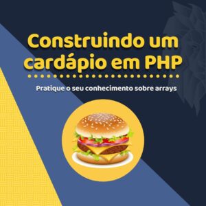 Leia mais sobre o artigo Construindo um cardápio usando arrays em PHP