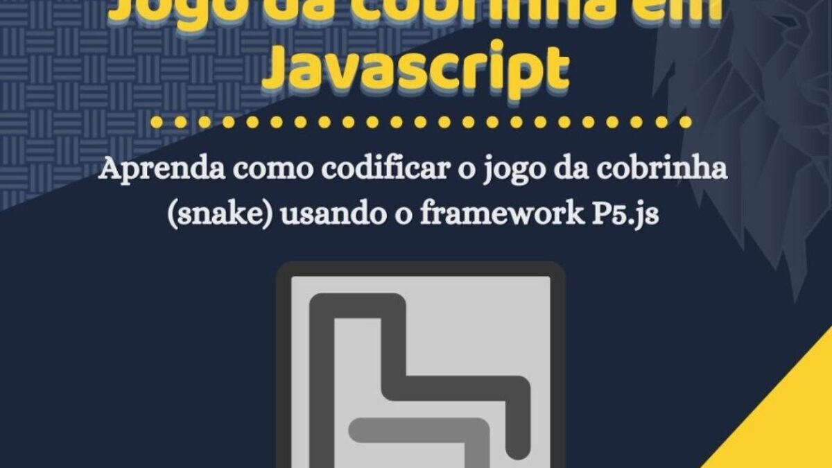 Recrie o Jogo da Cobrinha com JavaScript