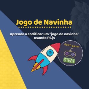 Leia mais sobre o artigo Jogo de Navinha usando P5.js